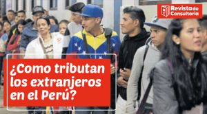 Como tributan los extranjeros en el peru