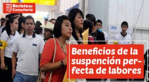 beneficios de la suspencion perfecta de labores